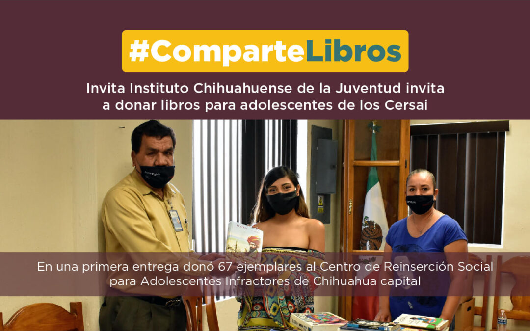 Invita Instituto Chihuahuense de la Juventud a donar libros para adolescentes de los Cersai